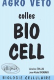 Jean-Michel Demany et Antoine Collin - Colles Bio Cell. Preparation Aux Oraux Des Concours Agro Veto, Biologie Cellulaire.