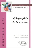 Gérard-François Dumont et Gabriel Wackermann - Geographie De La France.