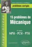 Lionel Jannaud - 15 Problemes De Mecanique 1ere Annee Mpsi-Pcsi-Ptsi.