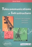 Gérard Barué - Telecommunications Et Infrastructure. Liaisons Hertziennes, Spatiales, Optiques.