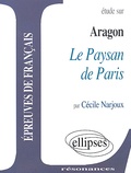 Cécile Narjoux - Etude Sur Le Paysan De Paris, Aragon.