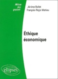 Jérôme Ballet et François-Régis Mahieu - Ethique économique.