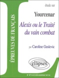 Caroline Guslevic - Etude sur Yourcenar, Alexis ou le Traité du vain combat.