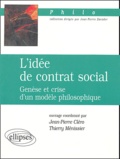 Jean-Pierre Cléro et Thierry Ménissier - L'idée de contrat social - Genèse et crise d'un modèle philosophique.