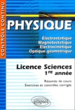 Daniel Thouroude et Pascal Clavier - Physique Licence sciences 1re année - Electrostatique, Magnétostatique, Electrocinétique, Optique géométrique.