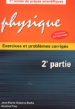 Antoine Frey et Jean-Pierre Dubarry-Barbe - Physique exercices et problèmes corrigés - 2ème partie.