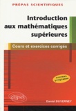 Daniel Duverney - Introduction aux mathématiques supérieures - Cours et exercices corrigés.
