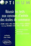 Céline Fichaux et Bénédicte Bourgeois - Réussir les tests aux concours d'entrée des écoles de commerce.