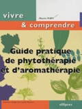 Maurice Rubin - Guide pratique de phytothérapie et d'aromathérapie.