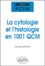 Georges Grignon - La cytologie et l'histologie en 1001 QCM.