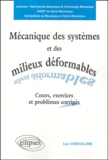 Luc Chevalier - Mécanique des systèmes et des milieux déformables - Cours, exercices et problèmes corrigés.