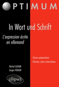 Michel Luciani et Jürgen Vogler - In Wort und Schrift - L'expression écrite en allemand.
