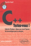 Abbès Zerdouk - C++ : testez-vous ! - Guide des 40 pièges à déjouer pour réussir l'épreuve des tests-techniques posés en entreprise.