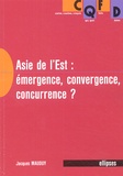 Jacques Mauduy - L'Asie de l'Est - Emergence, convergence, concurrence ?.
