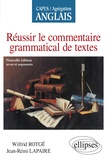 Wilfrid Rotgé et Jean-Rémi Lapaire - Réussir le commentaire grammatical de textes.