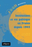 Vincent Borella et Karine Ramondy - Institutions et vie politique en France depuis 1945.