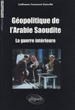 Guillaume Fourmont-Dainville - Géopolitique de l'Arabie Saoudite - La guerre intérieure.