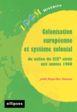Joëlle Boyer Ben-Kemoun - Colonisation européenne et système colonial - Du milieu du XIXe siècle aux années 1960.