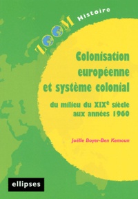 Joëlle Boyer Ben-Kemoun - Colonisation européenne et système colonial - Du milieu du XIXe siècle aux années 1960.