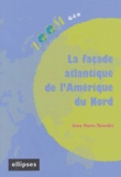 Anne Pierre-Taverdet - La façade atlantique de l'Amérique du Nord.