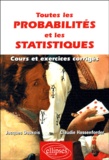 Jacques Dauxois et Claudie Hassenforder - Toutes les probabilités et les statistiques - Cours et exercices corrigés.