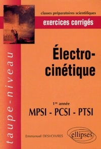 Emmanuel Desvoivres - Electrocinétique, 1re année MPSI-PCSI-PTSI - Exercices corrigés.