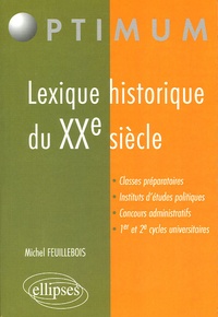 Michel Feuillebois - Lexique historique du XXe siècle.