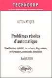 René Husson - Problèmes résolus d'automatique - Modélisation, stabilité, correcteurs, diagrammes, performances, commande, simulation.