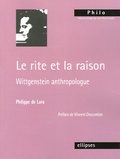 Philippe de Lara - Le rite et la raison - Wittgenstein anthropologue.