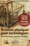 Thierry de Larochelambert - Sciences physiques pour technologues - Exercices avec solutions détaillées.