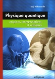 Iraj Nikseresht - Physique quantique - Origines, interprétations et critiques.