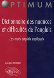 Jean-Marc Hiernard - Dictionnaire des nuances et difficultés de l'anglais - Les mots anglais expliqués.