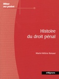Marie-Hélène Renaut - Histoire du droit pénal - Du Xe siècle au XXIe siècle.