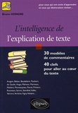 Bruno Hongre - L'intelligence de l'explication de texte - 30 modèles de commentaires, 40 clefs pour aller au coeur du texte.