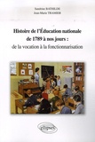Sandrine Bathilde et Jean-Marie Tramier - Histoire de l'éducation nationale de 1789 à nos jours : de la vocation à la fonctionnarisation.