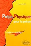 Thierry Mancini - Prépa Physique pour la prépa - Du lycée vers le supérieur.