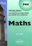 Walter Damin - Maths PCSI - Problèmes avec indications et corrigés détaillés pour assimiler tout le programme.