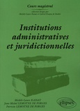 Michèle-Laure Rassat et Jean-Michel Lemoyne de Forges - Institutions administratives et juridictionnelles.