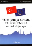 Jean-Claude Vérez et Jean-Raphaël Chaponnière - Turquie et Union européenne : un défi réciproque.