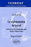 Philippe Malingrey - La réglementation du travail - Contrat de travail, rémunération, santé, sécurité, relations sociales.