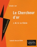 Isabelle Roussel-Gillet - Etude sur Le Chercheur d'or de Le Clézio.