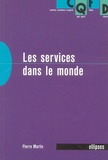 Pierre Martin - Les services dans le monde.