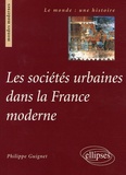 Philippe Guignet - Les sociétés urbaines dans la France moderne.