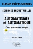 Jean-Yves Fabert - Automatismes et automatique Classes prépas Sciences industrielles - Cours et exercices corrigés.