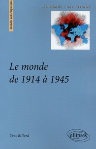 Yves Billard - Le monde de 1914 à 1945.