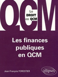 Jean-François Forestier - Les finances publiques en QCM.