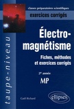 Gaël Richard - Electromagnétisme - Fiches, méthodes et exercices corrigés.