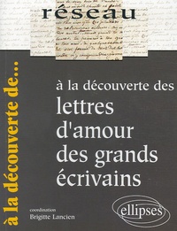 Brigitte Lancien-Despert - A la découverte des lettres d'amour des grands écrivains.