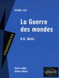 Denis Labbé et Gilbert Millet - Etude sur La Guerre des mondes, H.G. Wells.