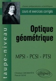 Christian Grossetête et Pascal Olive - Optique géométrique MPSI-PCSI - Cours et exercices corrigés.